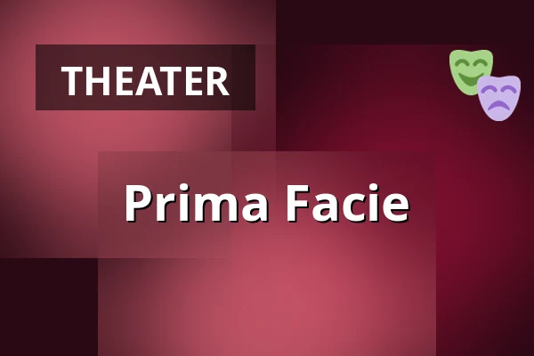 Prima Facie — Theaterhaus, Stuttgart