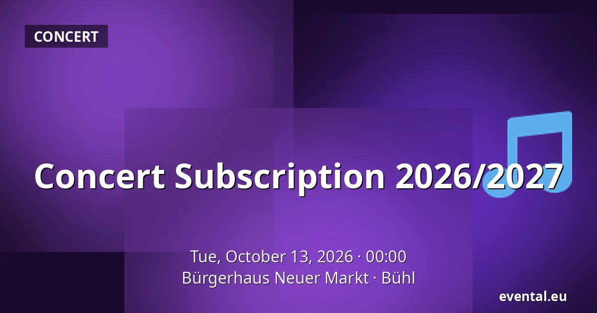 Concert Subscription 2026/2027 — Bürgerhaus Neuer Markt, Bühl