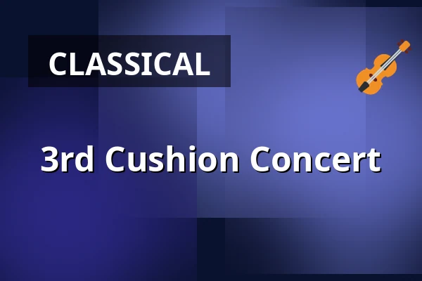 3rd Cushion Concert — Theater Aachen, Aachen