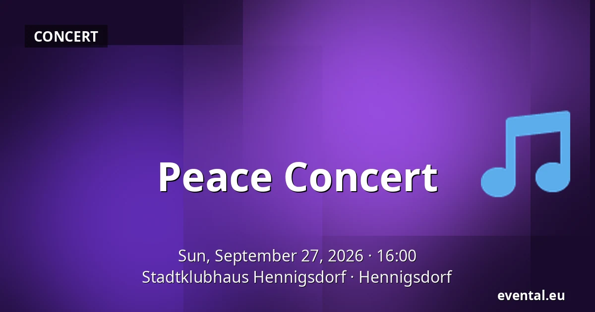 Peace Concert — Stadtklubhaus Hennigsdorf, Hennigsdorf
