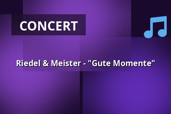 Riedel & Meister - "Gute Momente" — Rosenau - Lokalität & Bühne, Stuttgart