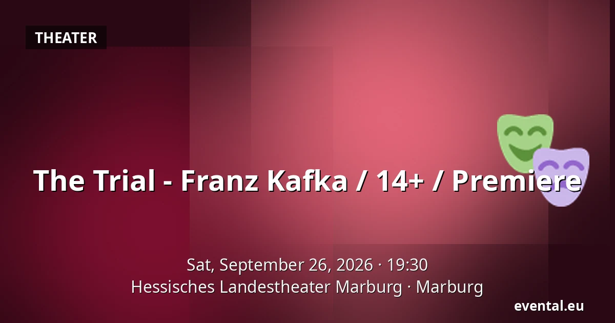 The Trial - Franz Kafka / 14+ / Premiere — Hessisches Landestheater Marburg, Marburg