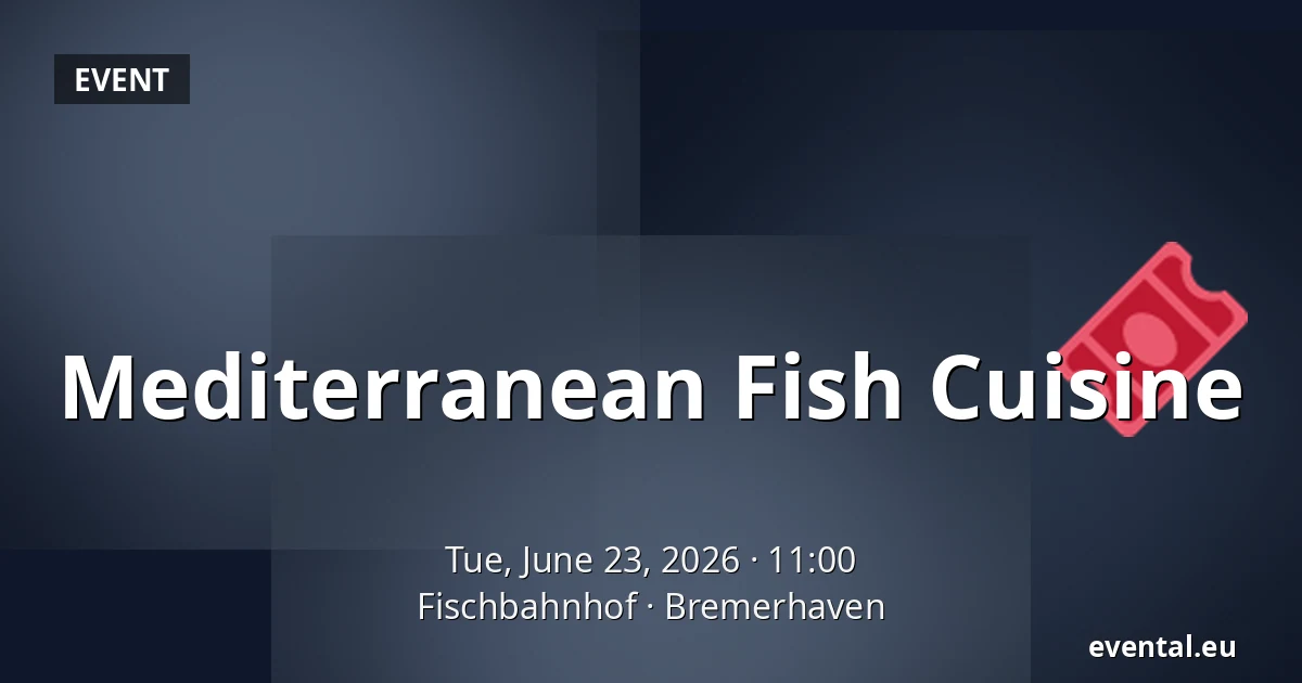 Mediterranean Fish Cuisine — Fischbahnhof, Bremerhaven
