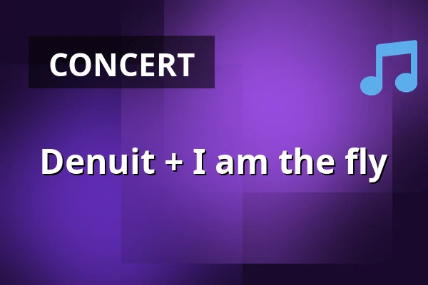 Denuit + I am the fly — Kulturzentrum GREND, Essen