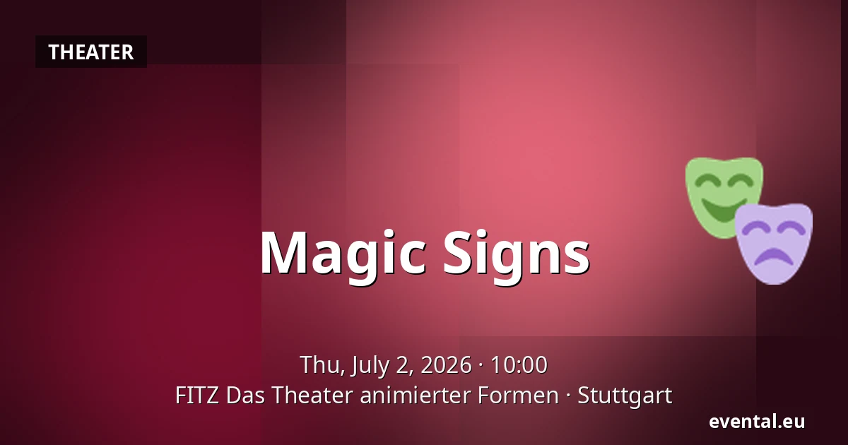 Magic Signs — FITZ Das Theater animierter Formen, Stuttgart