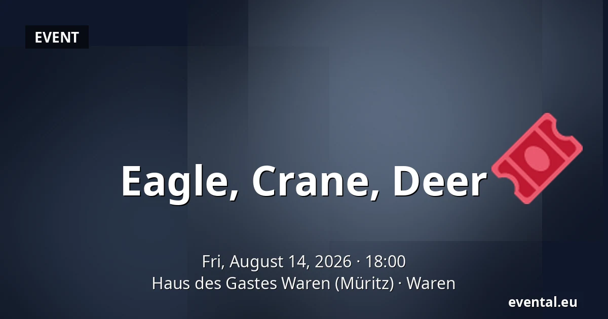 Eagle, Crane, Deer — Haus des Gastes Waren (Müritz), Waren