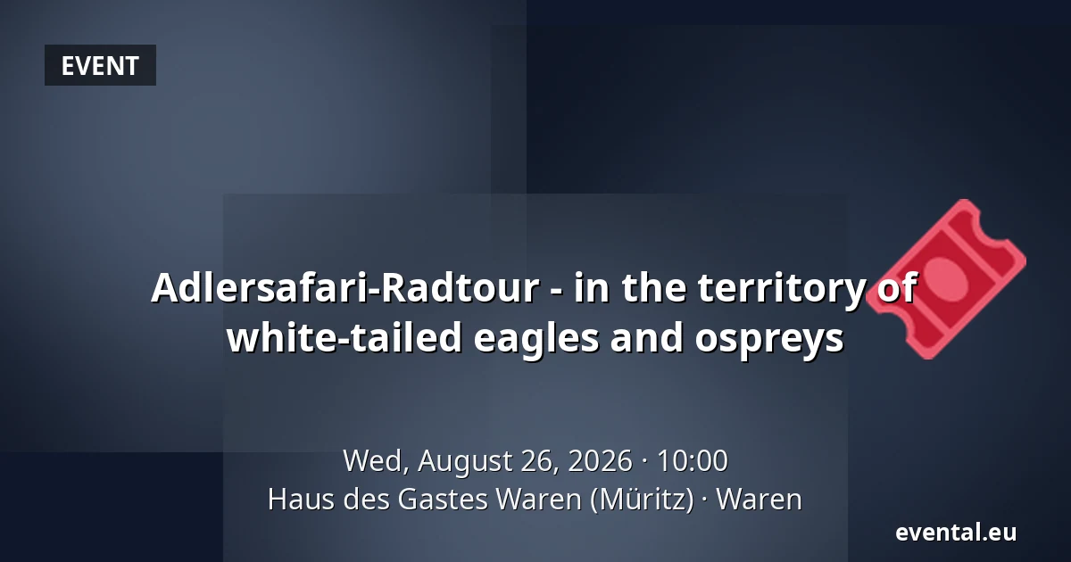 Adlersafari-Radtour - in the territory of white-tailed eagles and ospreys — Haus des Gastes Waren (Müritz), Waren