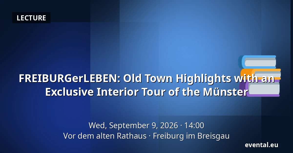 FREIBURGerLEBEN: Old Town Highlights with an Exclusive Interior Tour of the Münster — Vor dem alten Rathaus, Freiburg im Breisgau