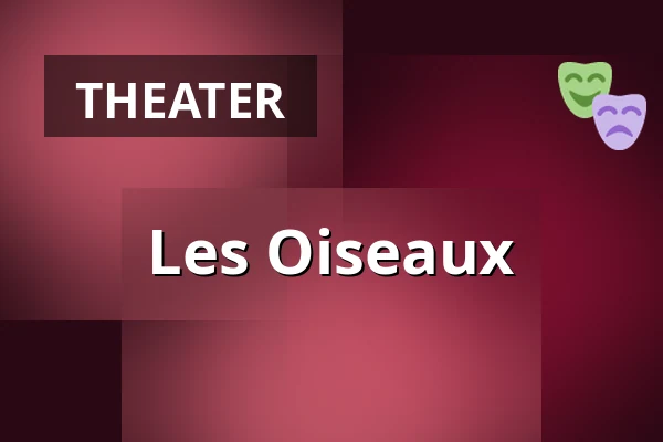 Les Oiseaux — HAU2, Berlin