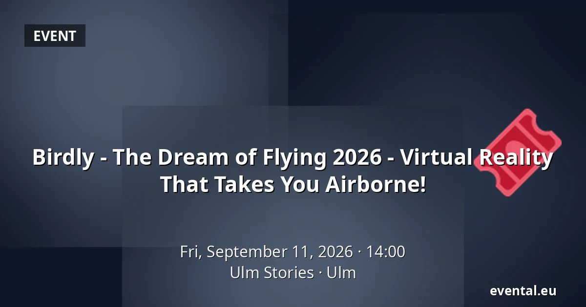 Birdly - The Dream of Flying 2026 - Virtual Reality That Takes You Airborne! — Ulm Stories, Ulm