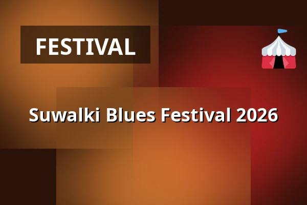 Suwalki Blues Festival 2026 — Suwalki Blues Festival, Suwałki