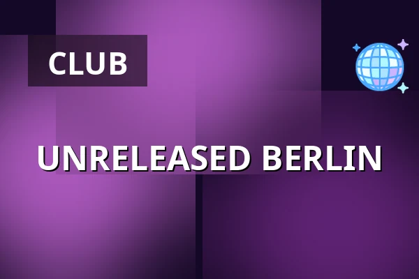 UNRELEASED BERLIN — Astra Kulturhaus, Berlin
