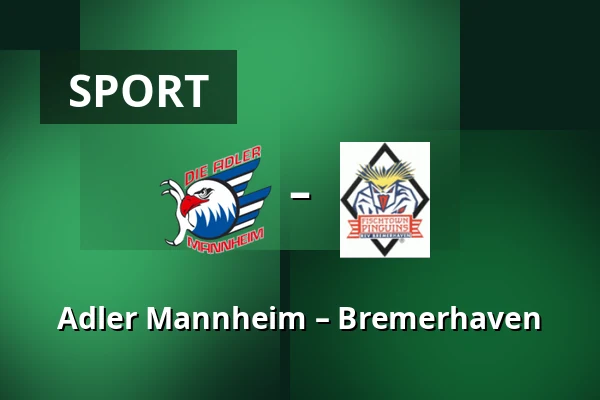 Adler Mannheim – Bremerhaven — Mannheim