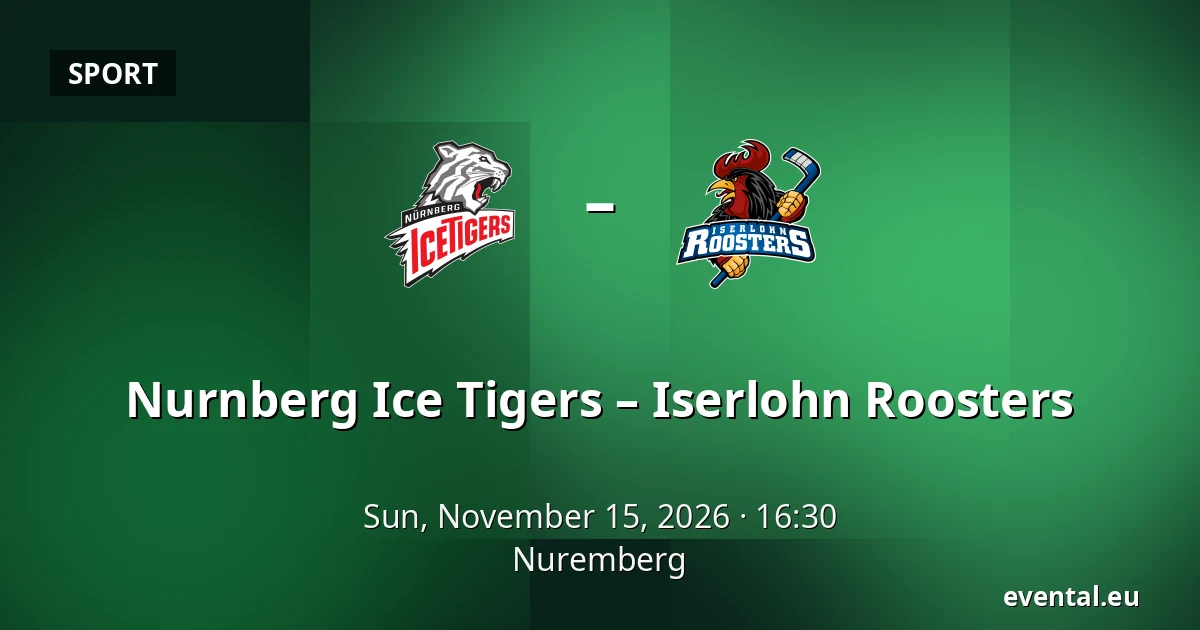 Nurnberg Ice Tigers – Iserlohn Roosters — Nuremberg