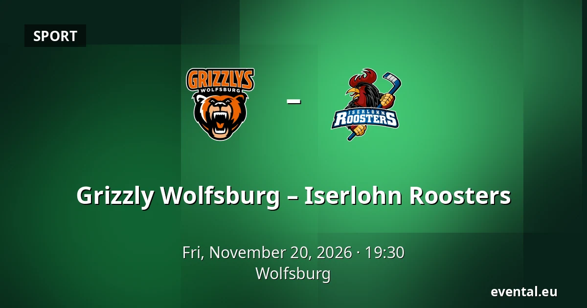 Grizzly Wolfsburg – Iserlohn Roosters — Wolfsburg