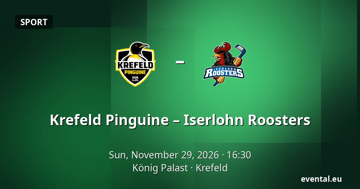 Krefeld Pinguine – Iserlohn Roosters — König Palast, Krefeld