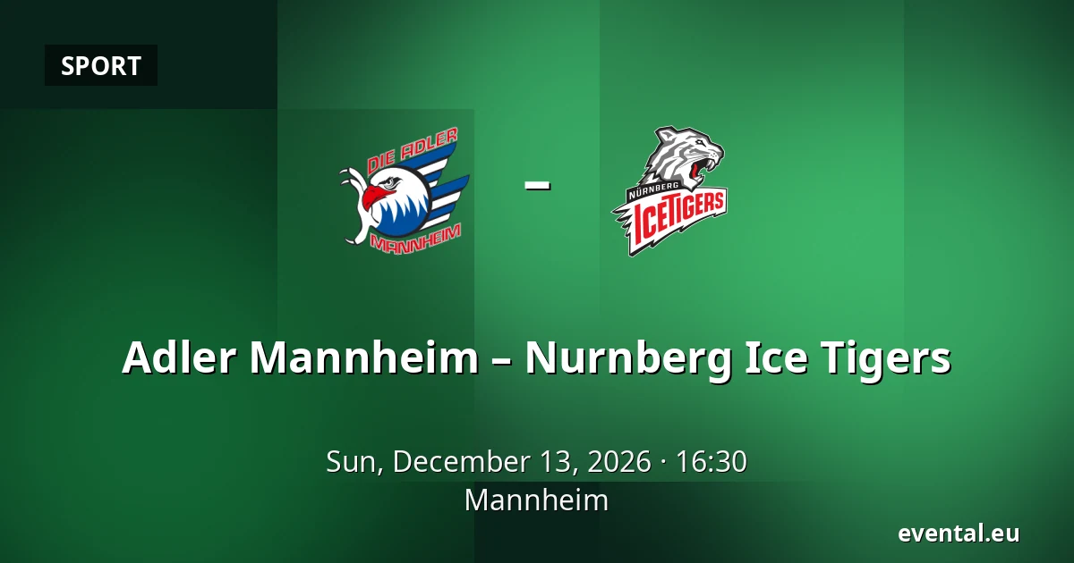 Adler Mannheim – Nurnberg Ice Tigers — Mannheim