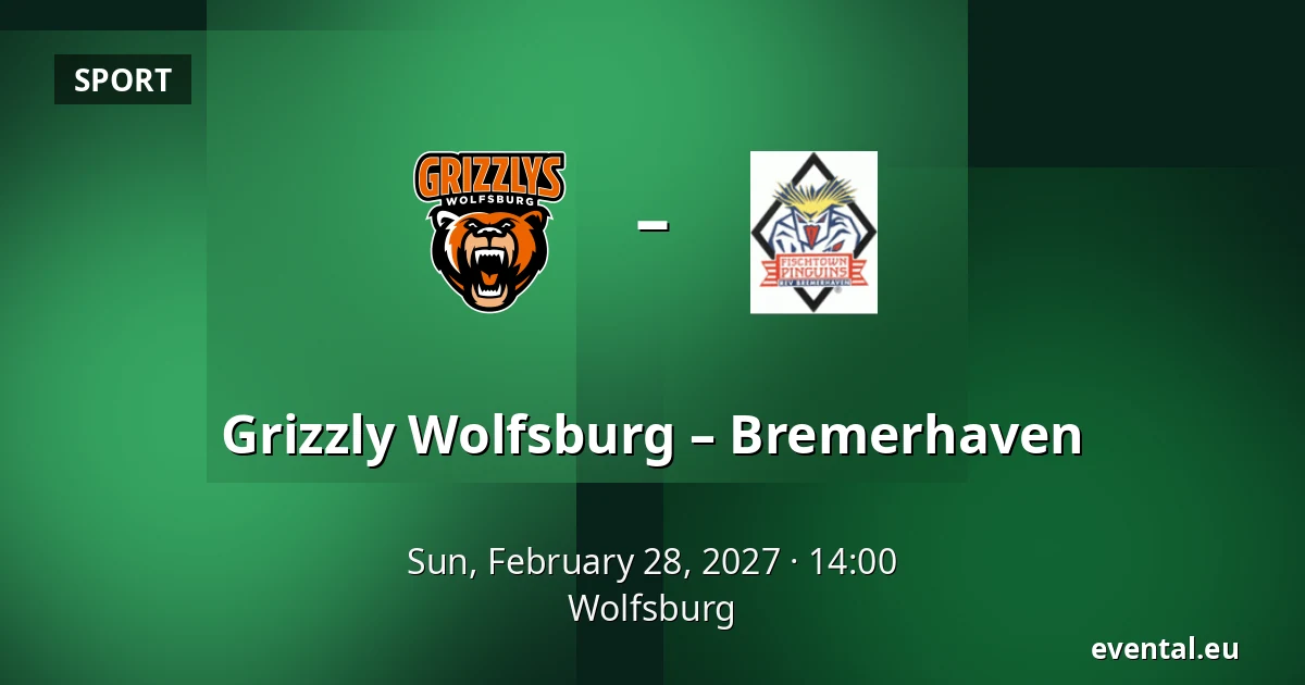 Grizzly Wolfsburg – Bremerhaven — Wolfsburg