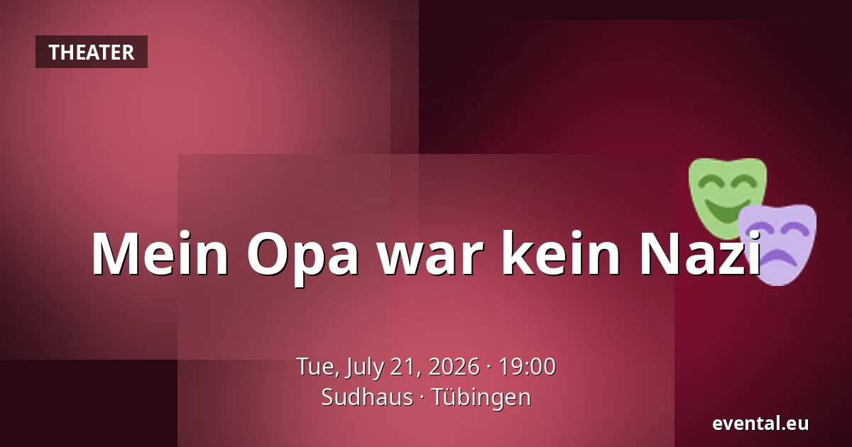 Mein Opa war kein Nazi — Sudhaus, Tübingen