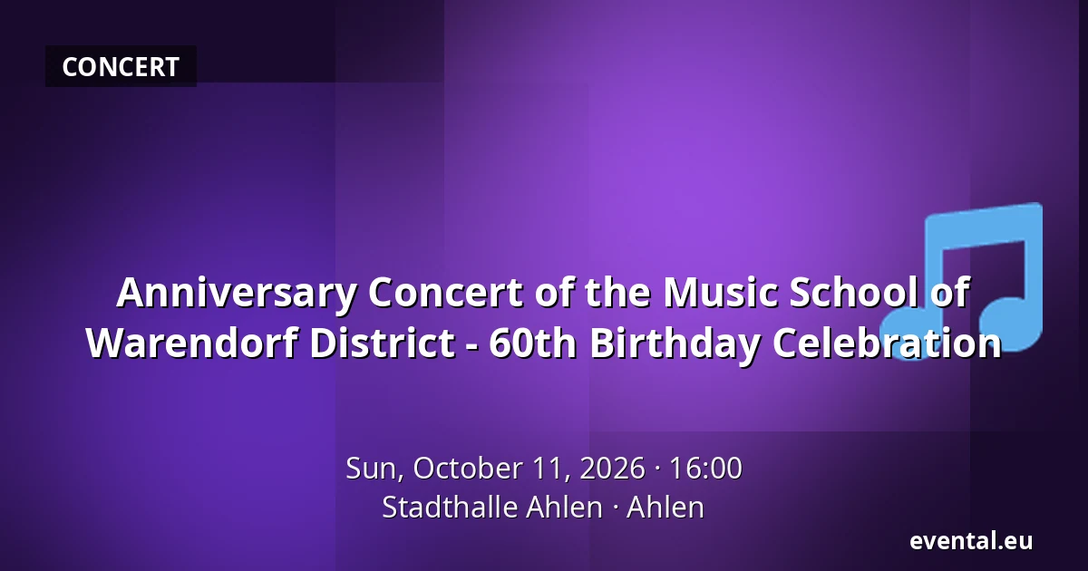 Anniversary Concert of the Music School of Warendorf District - 60th Birthday Celebration — Stadthalle Ahlen, Ahlen