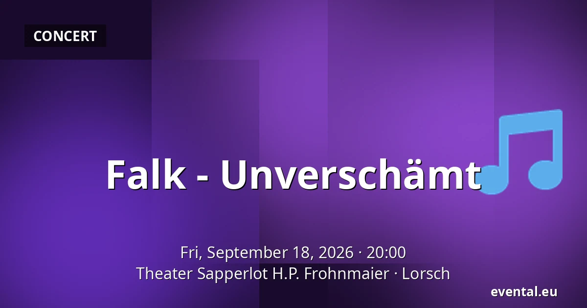 Falk - Unverschämt — Theater Sapperlot H.P. Frohnmaier, Lorsch