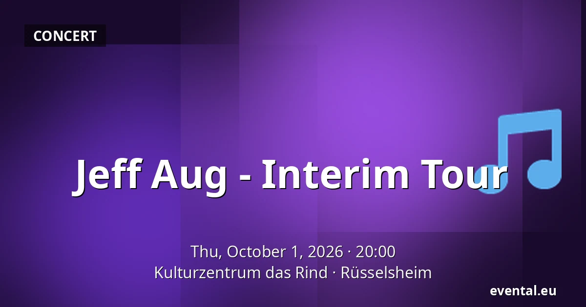 Jeff Aug - Interim Tour — Kulturzentrum das Rind, Rüsselsheim