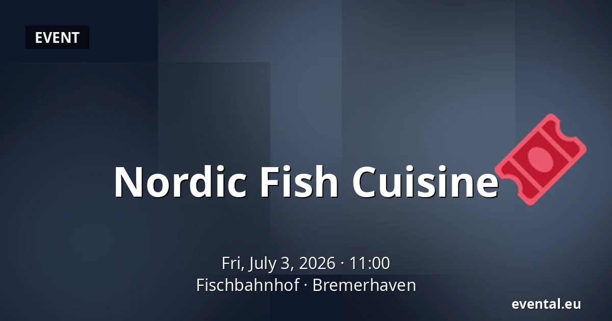 Nordic Fish Cuisine — Fischbahnhof, Bremerhaven