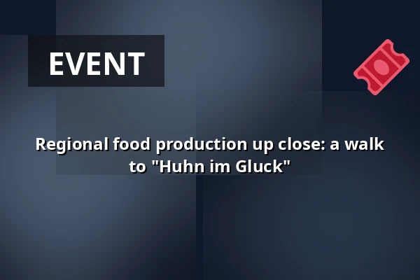 Regional food production up close: a walk to "Huhn im Gluck" — Vita Classica Therme, Bad Krozingen