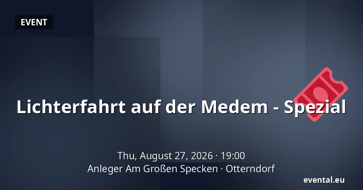 Lichterfahrt auf der Medem - Spezial — Anleger Am Großen Specken, Otterndorf