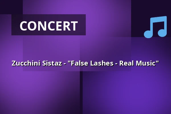 Zucchini Sistaz - "False Lashes - Real Music" — RuhrHOCHdeutsch Spiegelzelt, Dortmund