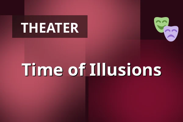 Time of Illusions — Ben Blu´s Illusionstheater, Berlin