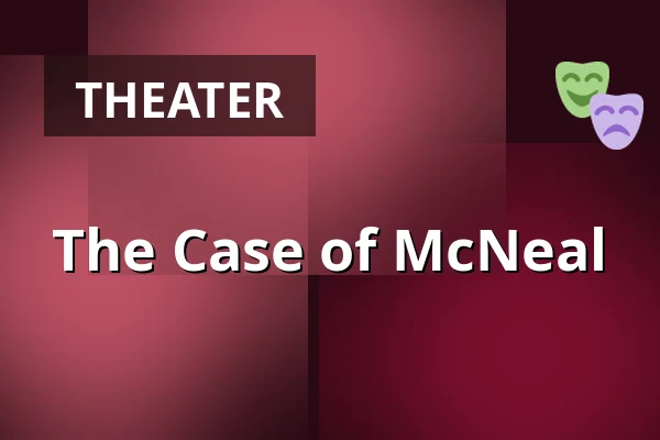 The Case of McNeal — Burgtheater, Vienna