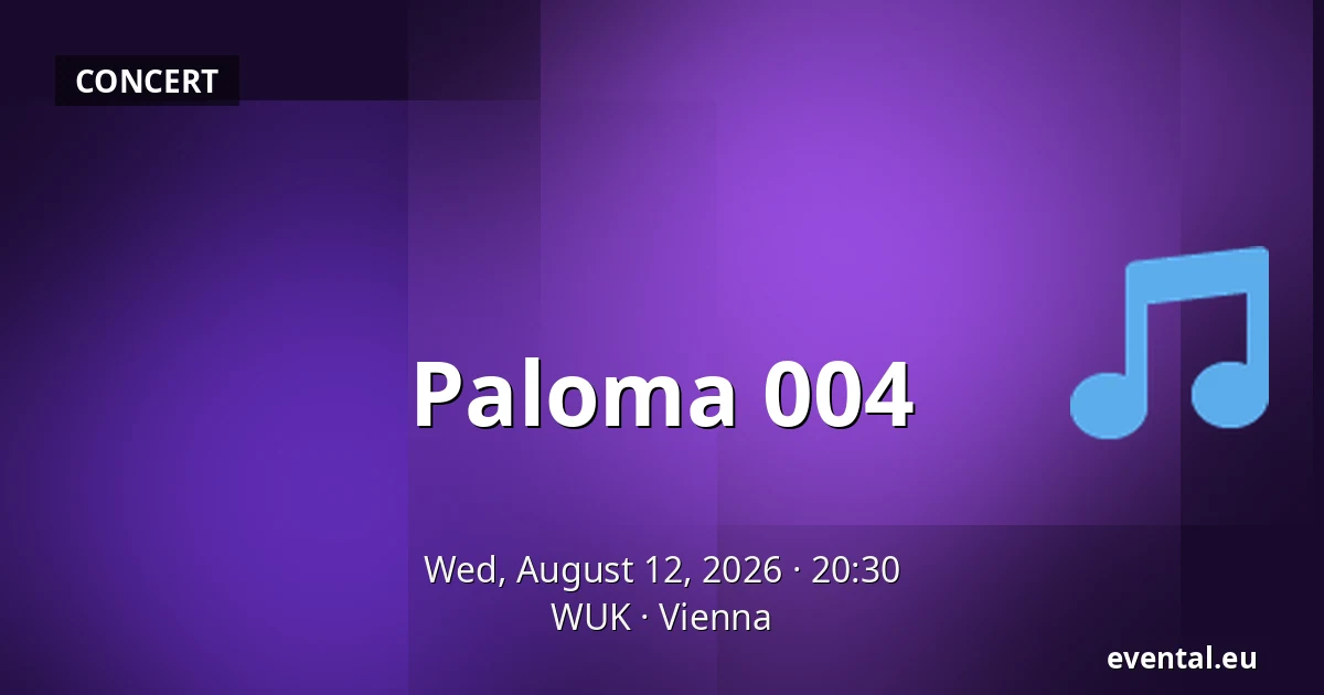 Paloma 004 — WUK, Vienna