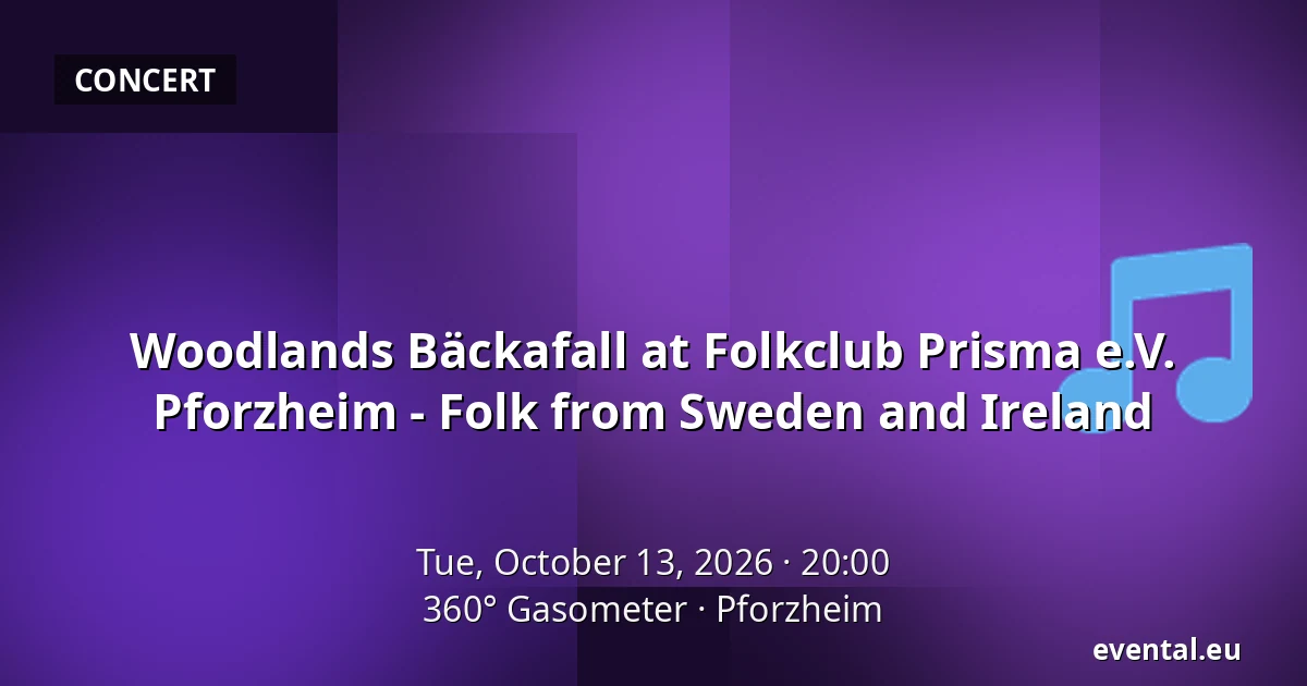 Woodlands Bäckafall at Folkclub Prisma e.V. Pforzheim - Folk from Sweden and Ireland — 360° Gasometer, Pforzheim