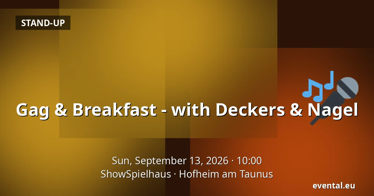 Gag & Breakfast - with Deckers & Nagel — ShowSpielhaus, Hofheim am Taunus
