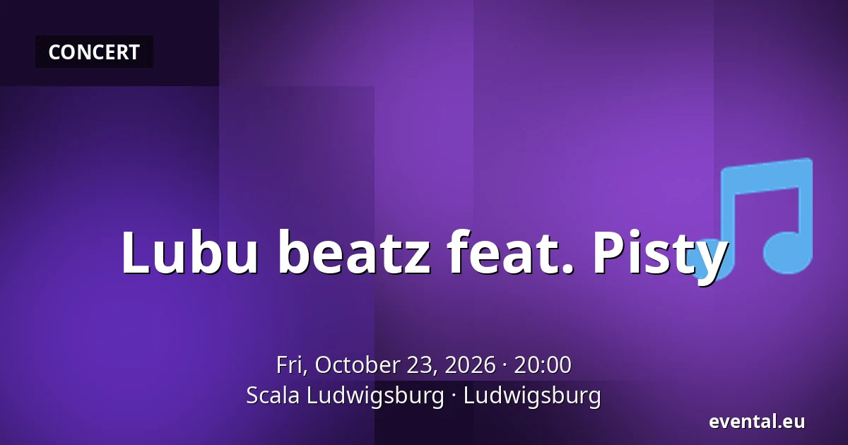 Lubu beatz feat. Pisty — Scala Ludwigsburg, Ludwigsburg