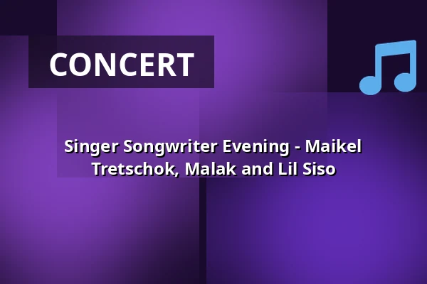 Singer Songwriter Evening - Maikel Tretschok, Malak and Lil Siso — Hallenbad - Kultur am Schachtweg, Wolfsburg