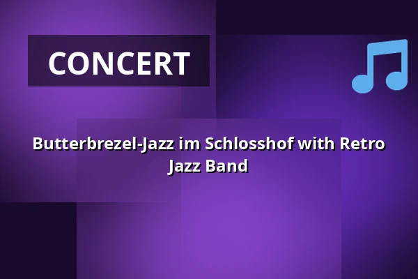 Butterbrezel-Jazz im Schlosshof with Retro Jazz Band — Zehntstadel, Leipheim
