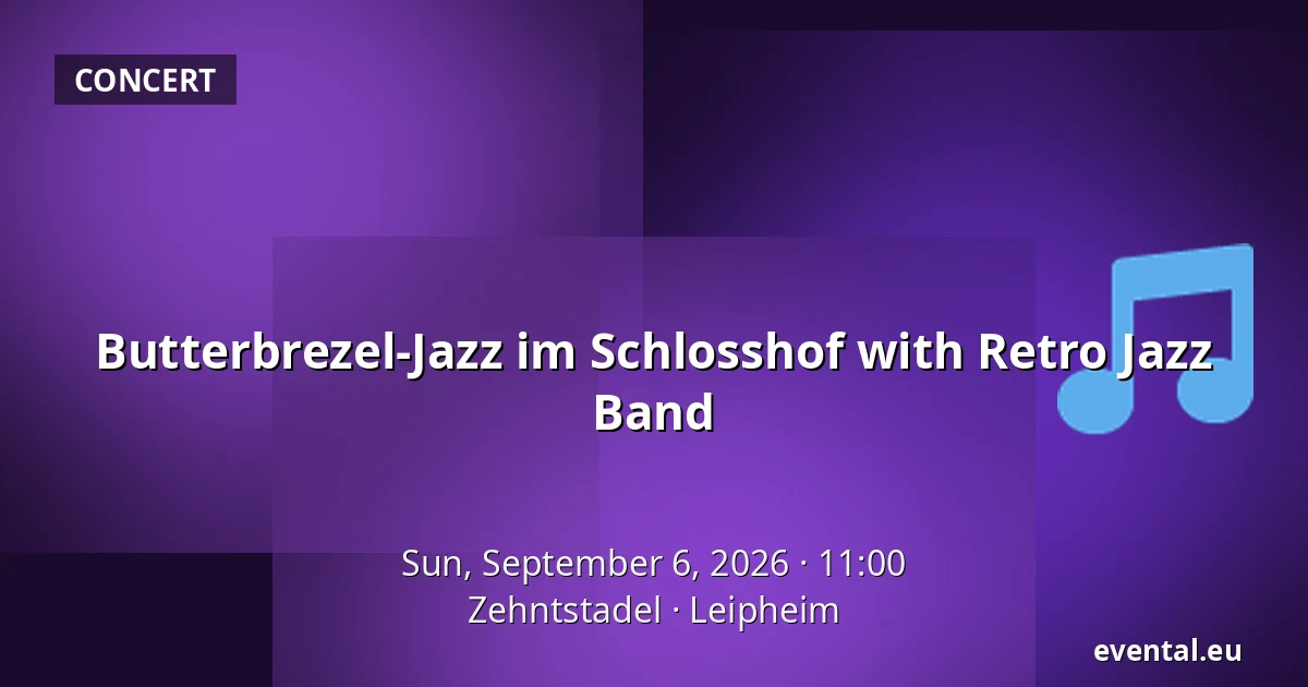 Butterbrezel-Jazz im Schlosshof with Retro Jazz Band — Zehntstadel, Leipheim