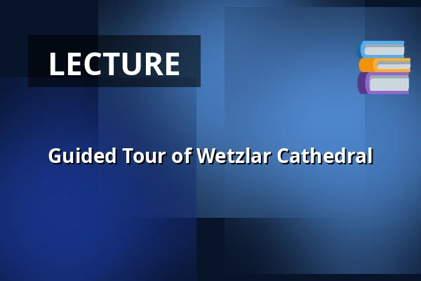 Guided Tour of Wetzlar Cathedral — Wetzlarer Dom, Wetzlar