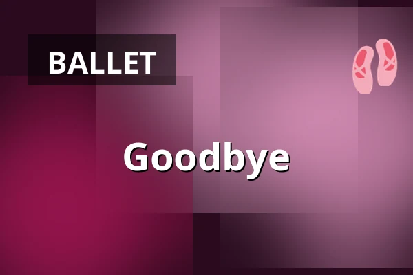 Goodbye — HELLERAU - Europäisches Zentrum der Künste, Dresden