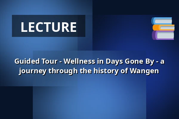 Guided Tour - Wellness in Days Gone By - a journey through the history of Wangen — Gästeamt, Wangen im Allgäu