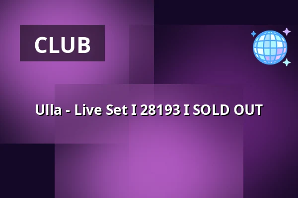 Ulla - Live Set I 28193 I SOLD OUT — Pastiche, Berlin