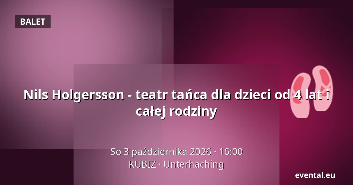 Nils Holgersson - teatr tańca dla dzieci od 4 lat i całej rodziny — KUBIZ, Unterhaching