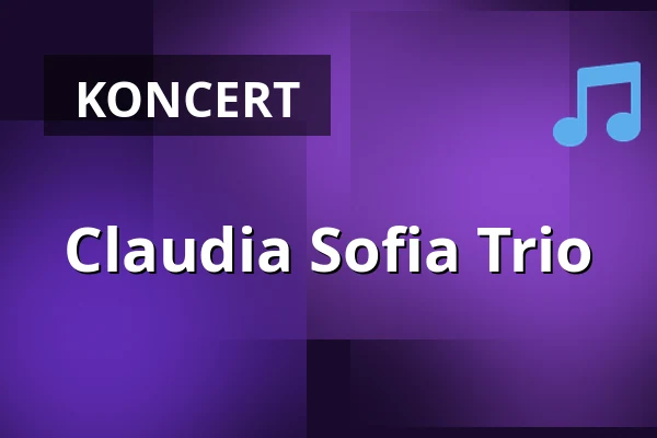 Claudia Sofia Trio — Kulturzentrum Franzis, Wetzlar