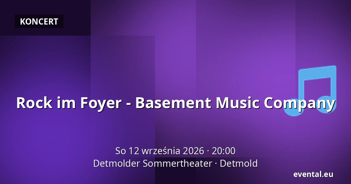 Rock im Foyer - Basement Music Company — Detmolder Sommertheater, Detmold