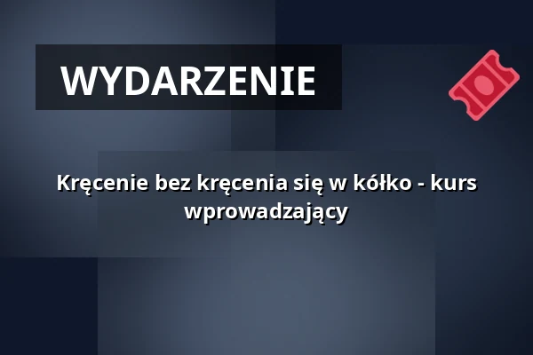 Kręcenie bez kręcenia się w kółko - kurs wprowadzający — FABRIK, Freiburg im Breisgau