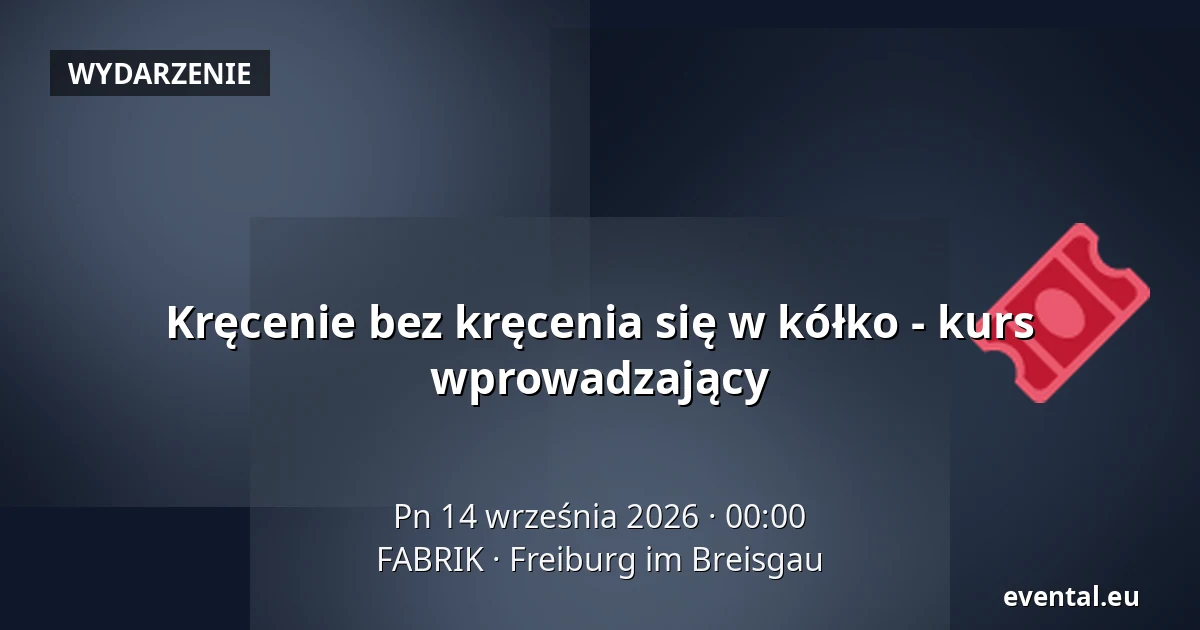 Kręcenie bez kręcenia się w kółko - kurs wprowadzający — FABRIK, Freiburg im Breisgau