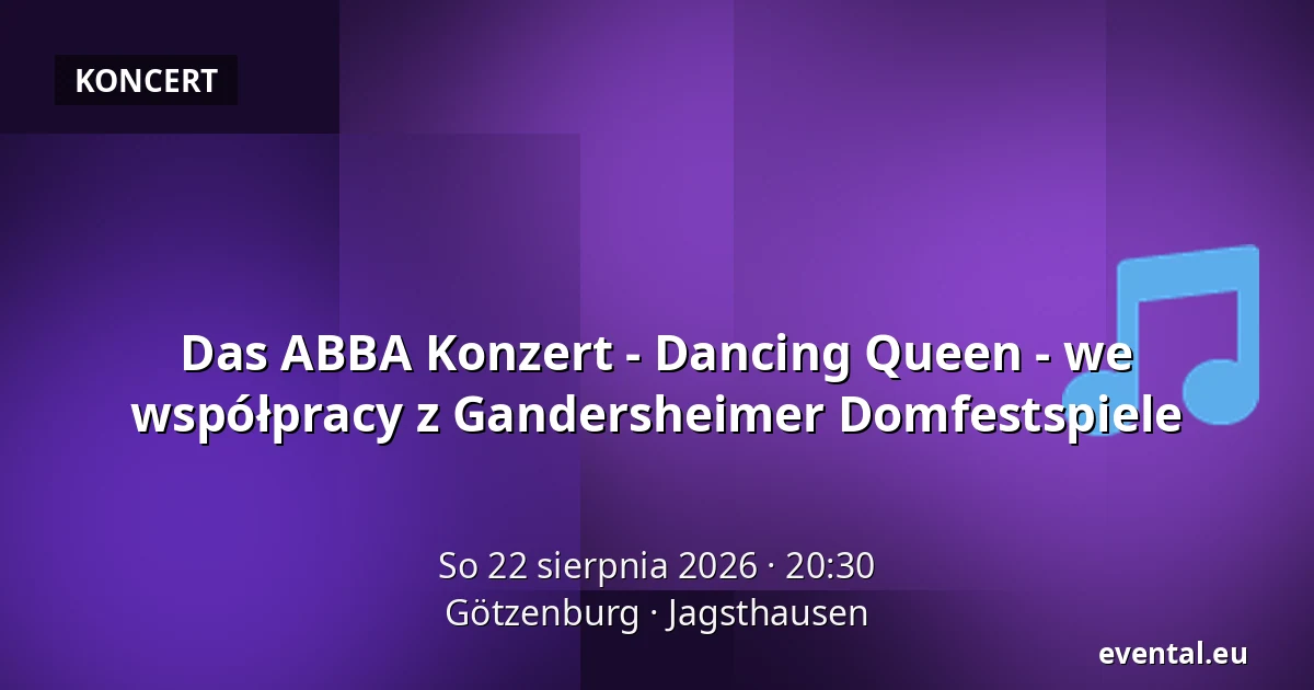 Das ABBA Konzert - Dancing Queen - we współpracy z Gandersheimer Domfestspiele — Götzenburg, Jagsthausen