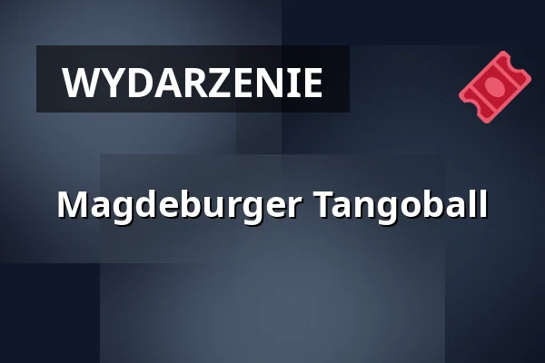 Magdeburger Tangoball — Gesellschaftshaus Magdeburg, Magdeburg